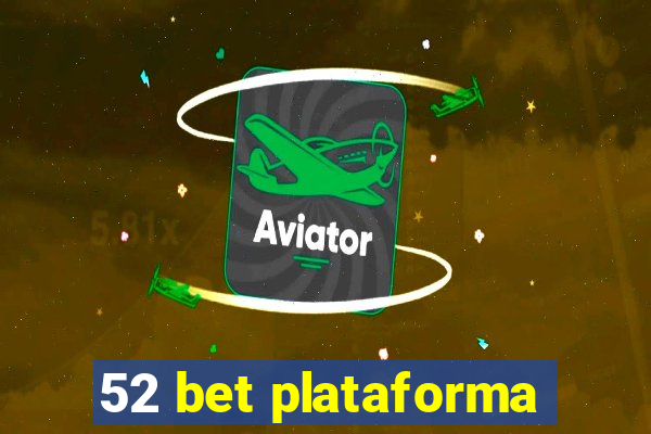 52 bet plataforma